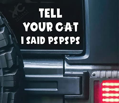 Diga ao seu gato que eu disse que o adesivo de decalque de carro do PSPSS para carros caminhões