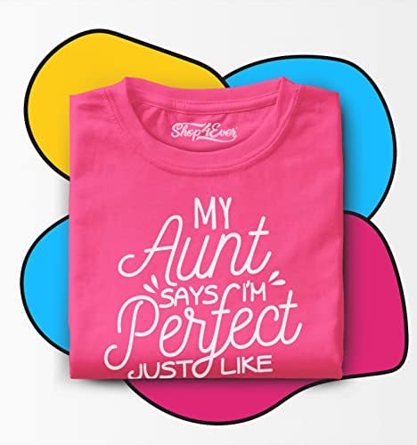 Shop4eve minha tia diz que sou perfeita como a camiseta de algodão da criança