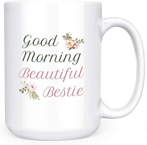 Good Morning Beautiful Bestie - Melhor Amigo - 15oz de luxo da caneca de chá de café dupla face