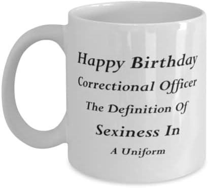 Oficial Correcional Caneca, Feliz Aniversário Oficial Correcional: A definição de sensualidade em um uniforme