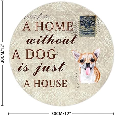 Placa de placa de cão de metal engraçado uma casa sem cachorro é apenas um cabide de porta de cachorro redonda