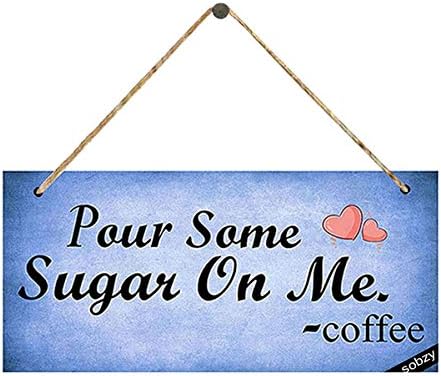 Plataforma de penduramento de café - despeje um pouco de açúcar em mim, placar engraçada na cozinha, acessórios para café