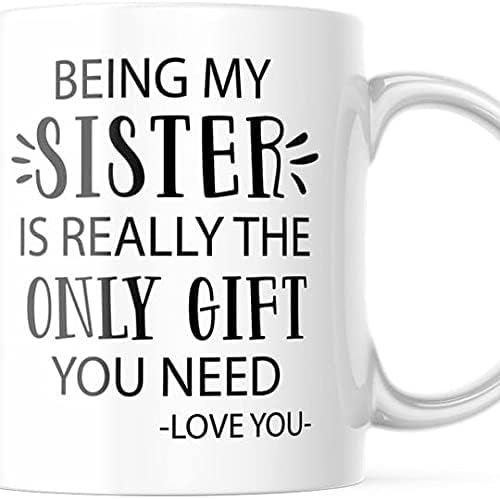 Ser minha irmã é realmente o único presente que você precisa. Te amo uma ideia engraçada de presente de caneca de café para aniversário, dia das mães, dia dos pais, Natal 075463